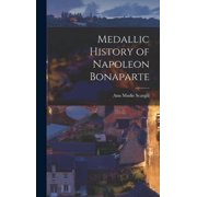 Medallic History of Napoleon Bonaparte, Hardcover