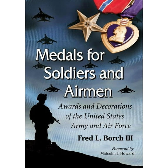 Medals for Soldiers and Airmen: Awards and Decorations of the United States Army and Air Force, (Paperback)