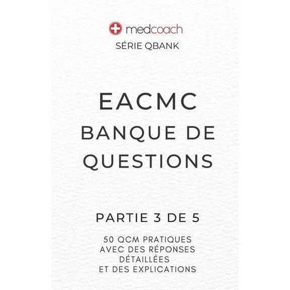 Medcoach Qbank EACMC Banque de Questions: Partie 3 de 5, Book 14, (Paperback)