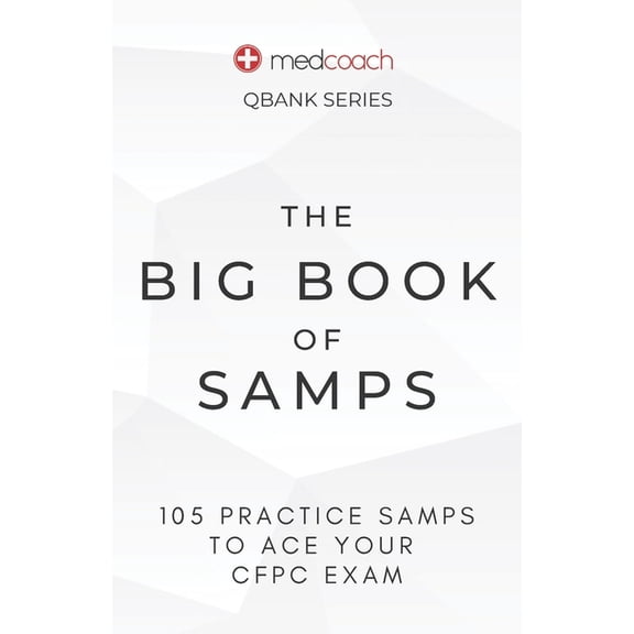 Medcoach Qbank The Big Book of SAMPs: 105 Practice SAMPs To Ace Your CFPC Exam, Book 7, (Paperback)