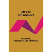 Medea of Euripides, Paperback