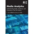 thumbnail image 1 of Media Analytics: Understanding Media, Audiences, and Consumers in the 21st Century, (Paperback), 1 of 1