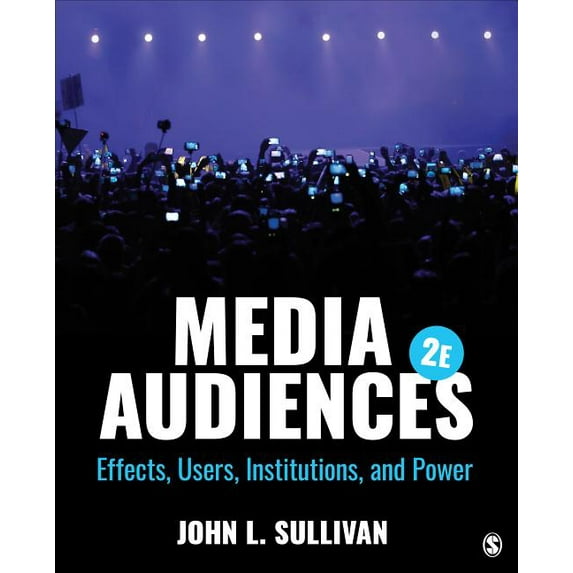 Media Audiences: Effects, Users, Institutions, and Power, (Paperback)