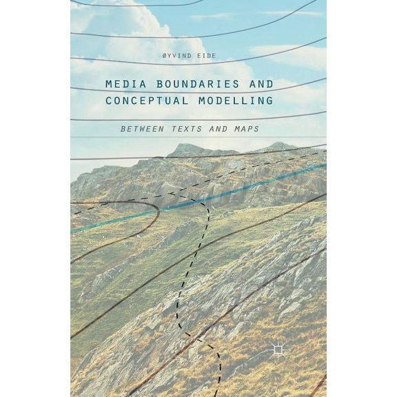 Media Boundaries and Conceptual Modelling: Between Texts and Maps, (Paperback)