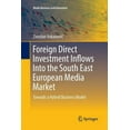thumbnail image 1 of Media Business and Innovation Foreign Direct Investment Inflows Into the South East European Media Market: Towards a Hybrid Business Model, Book 0, (Paperback), 1 of 1