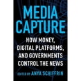 thumbnail image 1 of Pre-Owned Media Capture: How Money, Digital Platforms, and Governments Control the News Paperback, 1 of 1