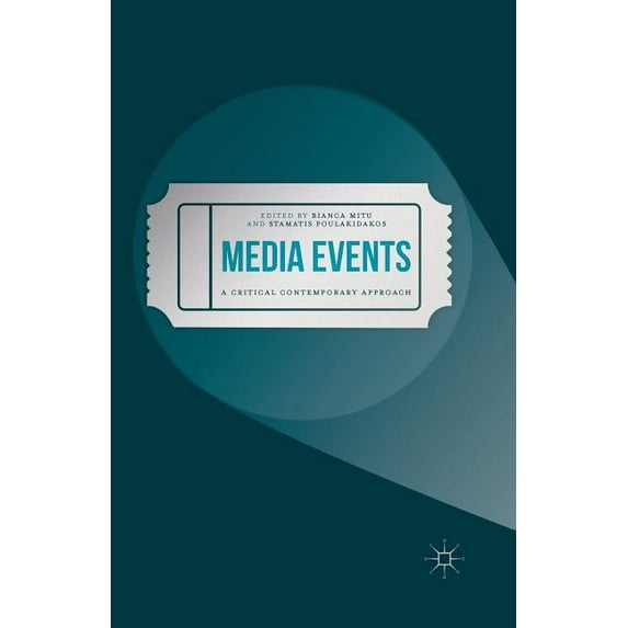 Media Events: A Critical Contemporary Approach, (Paperback)