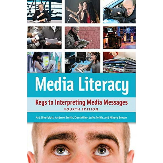 Pre-Owned Media Literacy: Keys to Interpreting Media Messages (Paperback) 1440831157 9781440831157