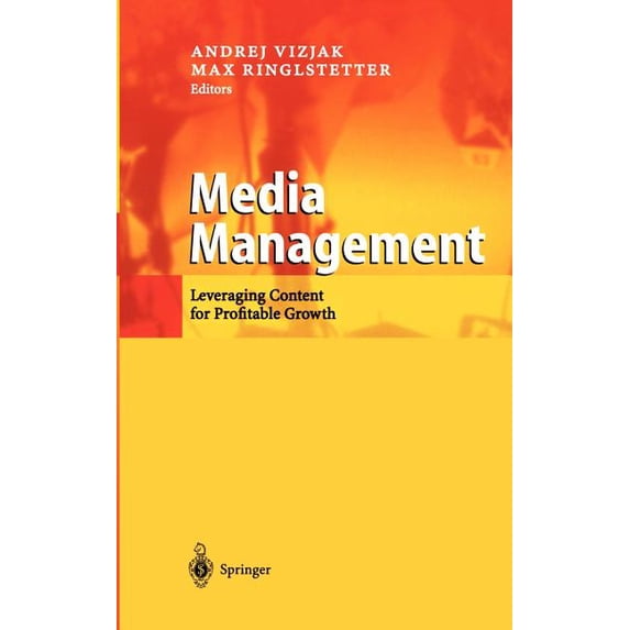 Media Management: Leveraging Content for Profitable Growth, (Hardcover)