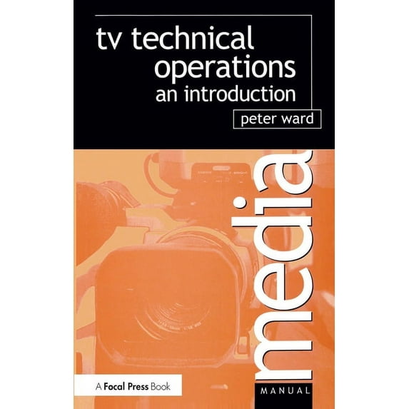 Media Manuals TV Technical Operations: An introduction, (Paperback)