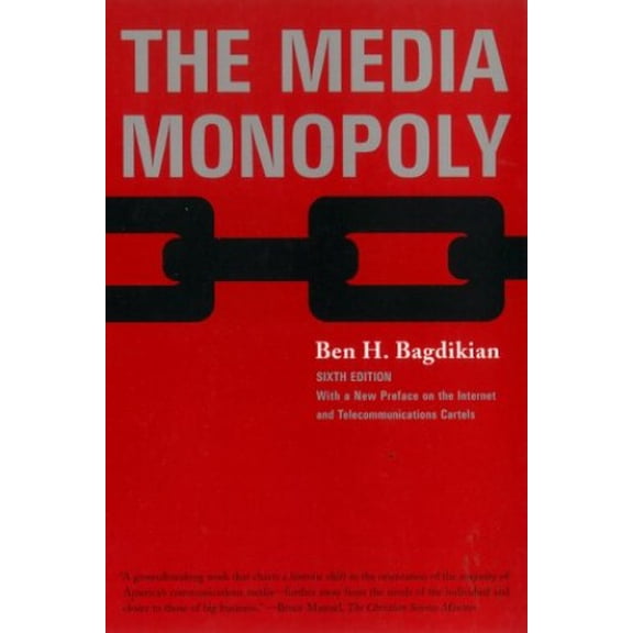 Pre-Owned The Media Monopoly: With a New Preface on the Internet and Telecommunications Cartels (Paperback) 0807061794 9780807061794