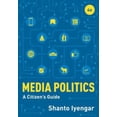 thumbnail image 1 of Pre-Owned Media Politics: A Citizen's Guide (Paperback) 0393664872 9780393664874, 1 of 1