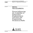 thumbnail image 1 of Media programming: factors influencing the availability of independent programming in television and programming decisions in radio : report to congressional requesters. Paperback 197462403X U.S. Go, 1 of 1