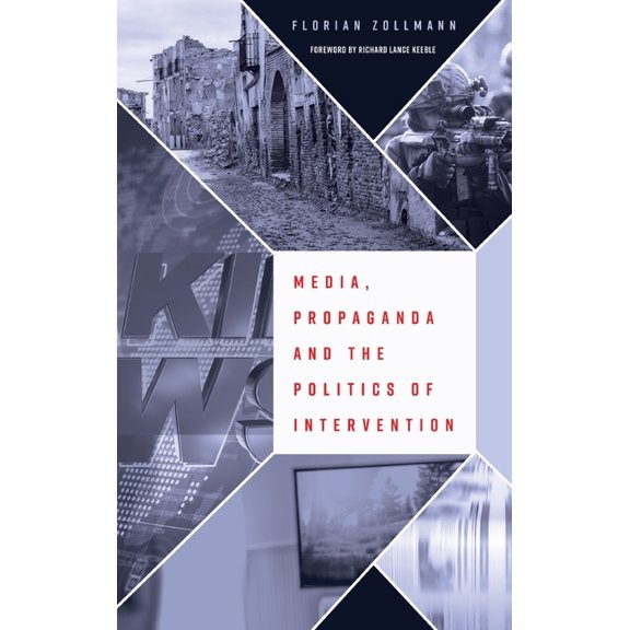 Media, Propaganda and the Politics of Intervention (Hardcover)