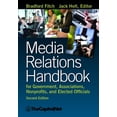 thumbnail image 1 of Media Relations Handbook: For Government, Associations, Nonprofits, and Elected Officials, (Paperback), 1 of 1