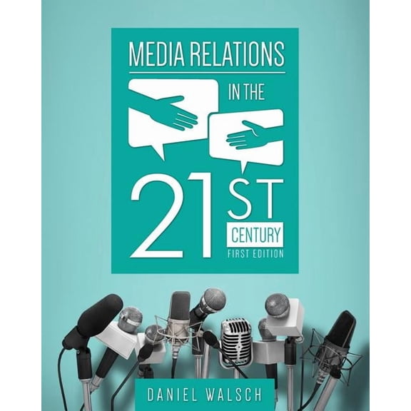 Media Relations in the 21st Century, (Paperback)