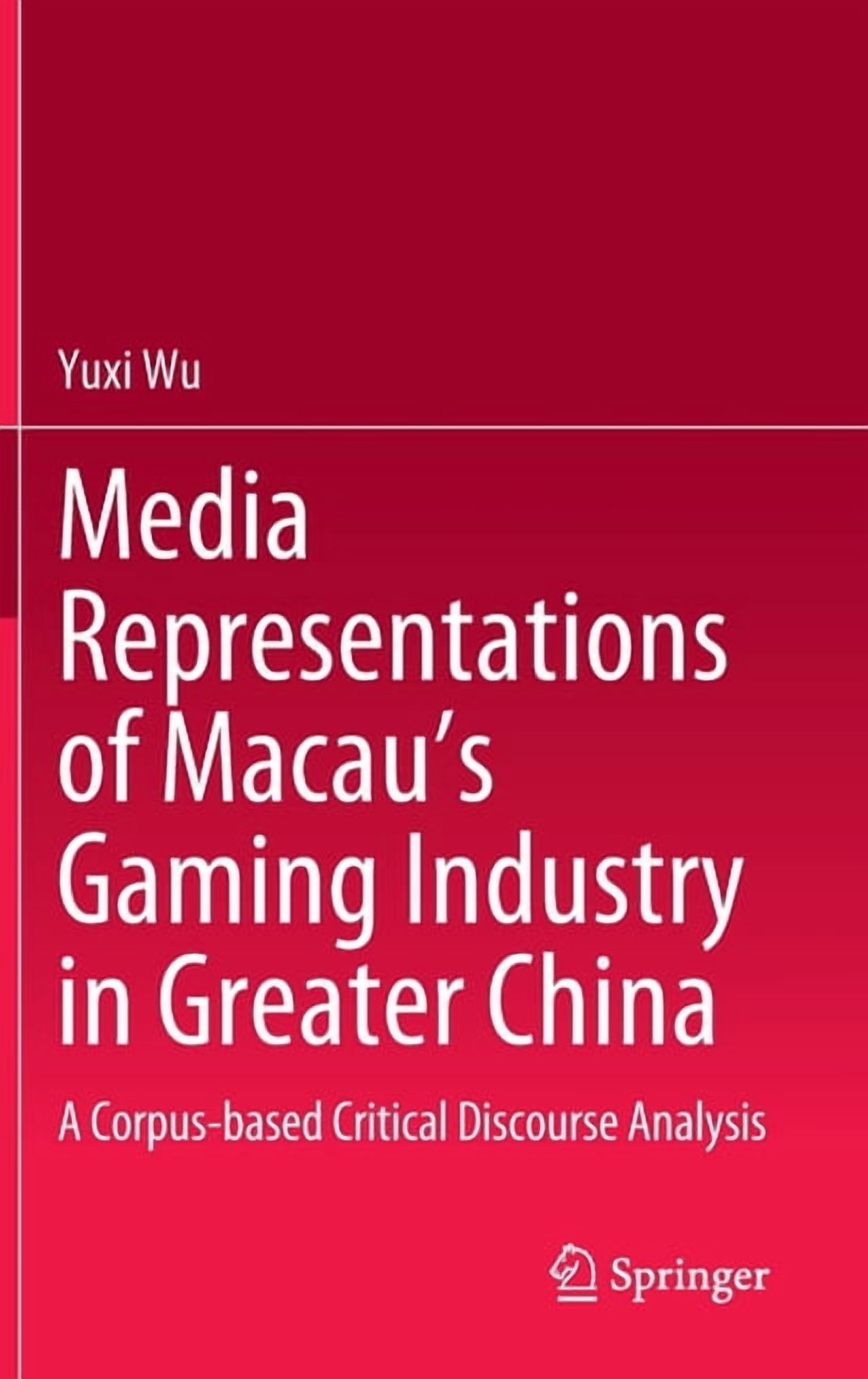 Media Representations of Macau's Gaming Industry in Greater China: A ...