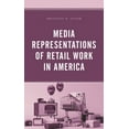 thumbnail image 1 of Media Representations of Retail Work in America, (Hardcover), 1 of 1