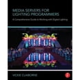 thumbnail image 1 of Pre-Owned Media Servers for Lighting Programmers: A Comprehensive Guide to Working with Digital Lighting (Paperback) 041572189X 9780415721899, 1 of 1
