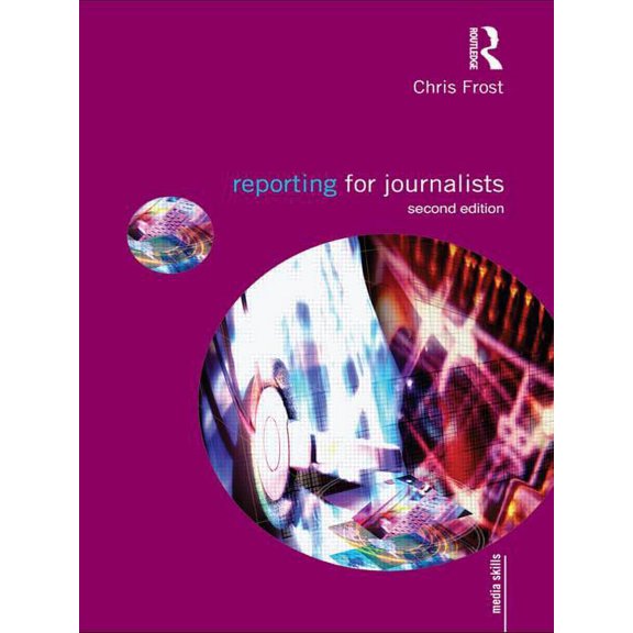 Media Skills Reporting for Journalists, (Paperback)