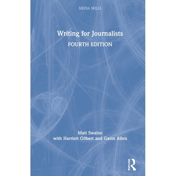 Media Skills Writing for Journalists, (Hardcover)