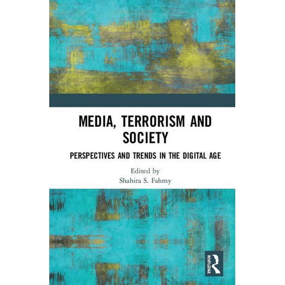 Media, Terrorism and Society: Perspectives and Trends in the Digital Age, (Hardcover)