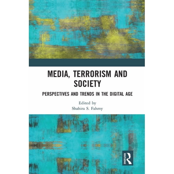 Media, Terrorism and Society: Perspectives and Trends in the Digital Age, (Paperback)