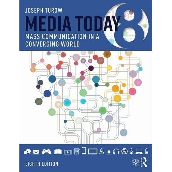 Media Today: Mass Communication in a Converging World, (Paperback)