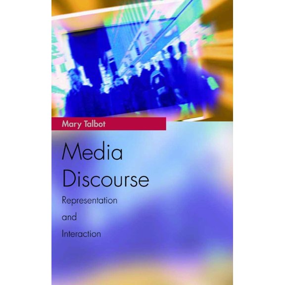 Media Topics Media Discourse: Representation and Interaction, (Paperback)