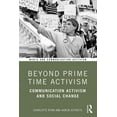 thumbnail image 1 of Media and Communication Activism Beyond Prime Time Activism: Communication Activism and Social Change, (Paperback), 1 of 1