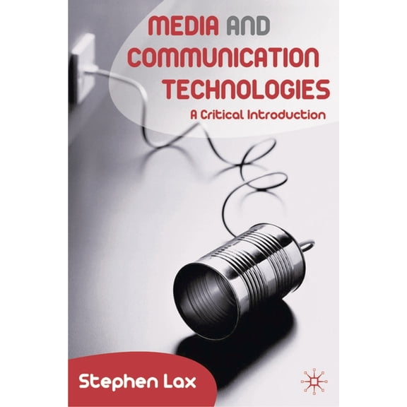 Media and Communications Technologies: A Critical Introduction, (Hardcover)