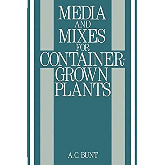 Pre-Owned Media Mixes for Container Grown Plants (Hardcover) 0046350160 9780046350161