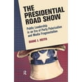 thumbnail image 1 of Media and Power Presidential Road Show: Public Leadership in an Era of Party Polarization and Media Fragmentation, (Hardcover), 1 of 1