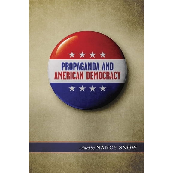Media and Public Affairs Propaganda and American Democracy, (Paperback)