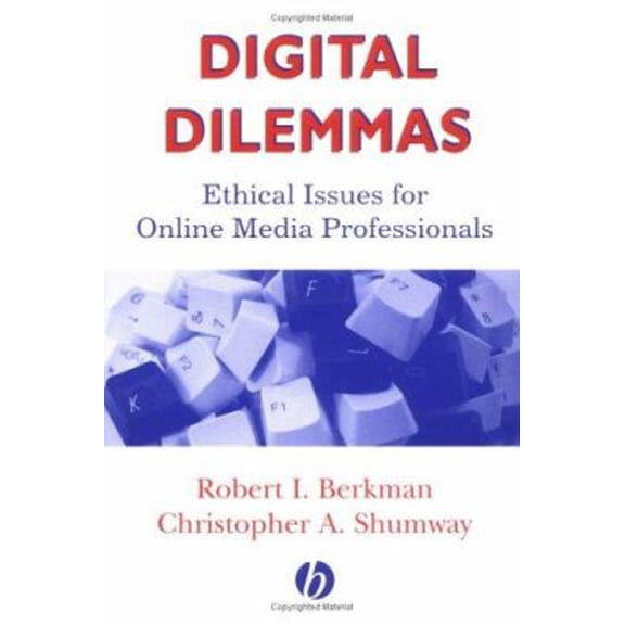 Pre-Owned Media and Technology Digital Dilemmas: Ethical Issues for Online Media Professionals, (Paperback)