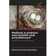 thumbnail image 1 of Mediacja w praktyce nauczycielek nauk przyrodniczych, (Paperback), 1 of 1
