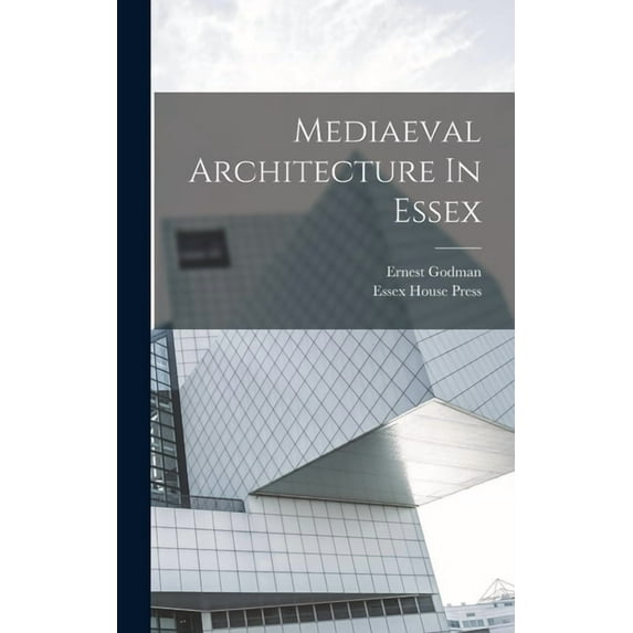 Mediaeval Architecture In Essex, (Hardcover)