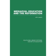 Mediaeval Education and the Reformation, Paperback