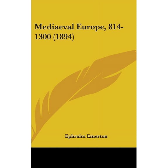 Mediaeval Europe, 814-1300 (1894) (Hardcover)
