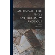 Mediaeval Lore From Bartholomew Anglicus, Hardcover