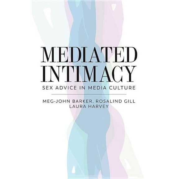 Mediated Intimacy: Sex Advice in Media Culture (Hardcover)