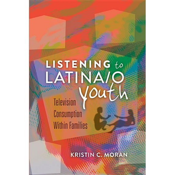 Mediated Youth: Listening to Latina/o Youth: Television Consumption Within Families (Paperback)