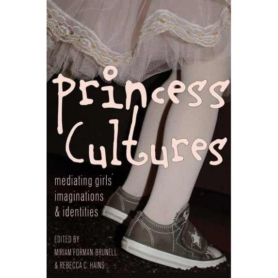 Mediated Youth: Princess Cultures: Mediating Girls' Imaginations and Identities (Hardcover)