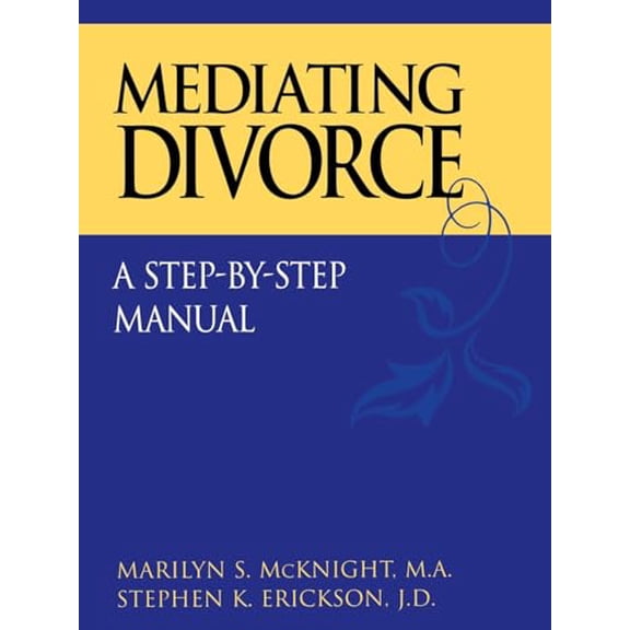 Pre-Owned Mediating Divorce: A Step-By-Step Manual (Paperback) 0787958492 9780787958497