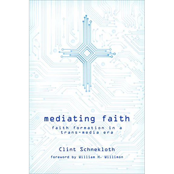 Pre-Owned Mediating Faith: Faith Formation in a Trans-media Era Paperback