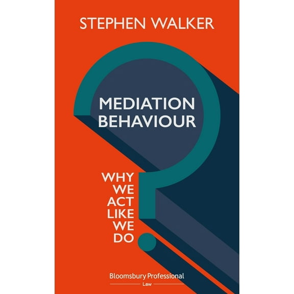 Mediation Behaviour: Why We ACT Like We Do, (Paperback)