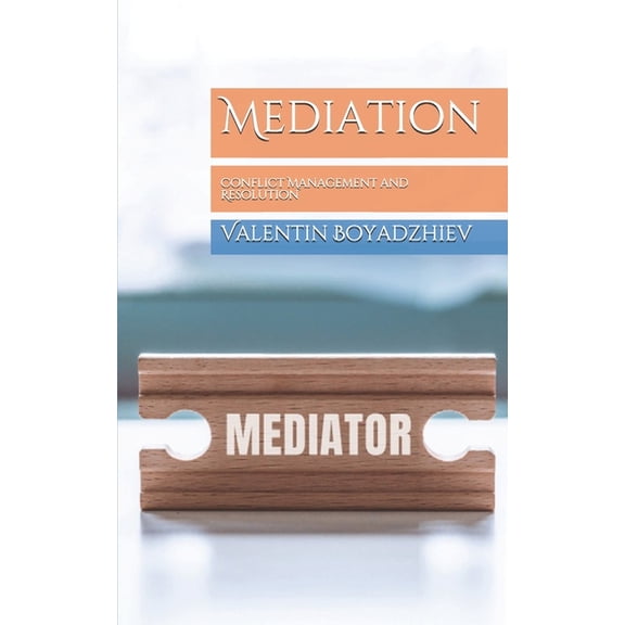 Mediation: Conflict Management and Resolution (Paperback)
