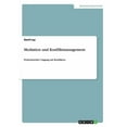 thumbnail image 1 of Mediation und Konfliktmanagement: Professioneller Umgang mit Konflikten, (Paperback), 1 of 1