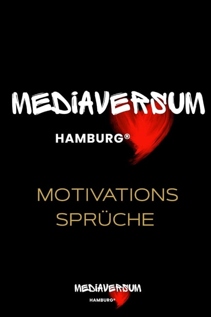 Mediaversum Hamburg(R): Motivation-SprÃ¼che, (Paperback)
