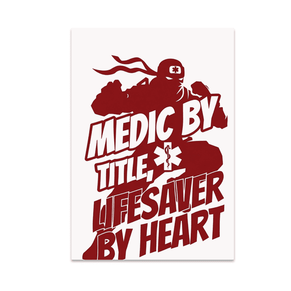 Medic By Title Lifesaver By Heart - Emergency Medical Decor - 13x19 Poster Print